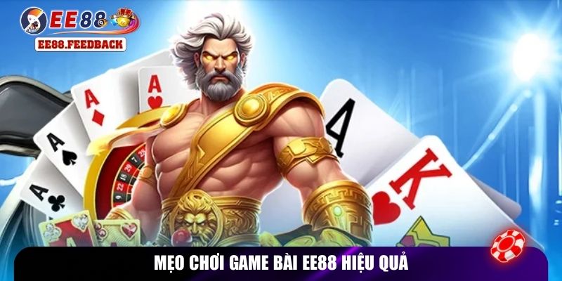 Mẹo chơi game bài EE88 hiệu quả