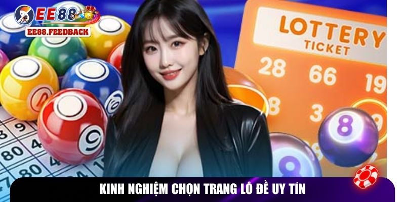 Kinh nghiệm chọn trang lô đề uy tín
